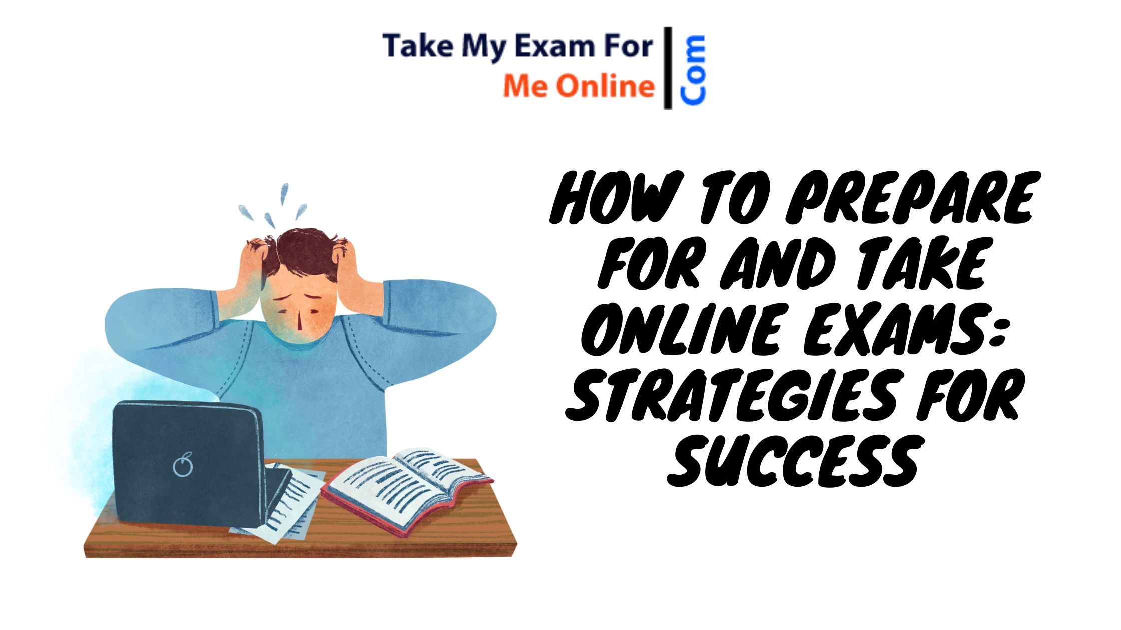 How to Prepare for and Take Online Exams: Strategies for Success